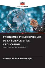 PROBLÈMES PHILOSOPHIQUES DE LA SCIENCE ET DE L'ÉDUCATION af Nazarov Muslim Hatam Oglu