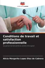 Conditions de travail et satisfaction professionnelle af Alicia Margarita Lopez Diaz de Cabrera