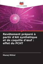 Revêtement préparé à partir d'AH synthétique et de coquille d'¿uf : effet du PCHT af Manoj Mittal