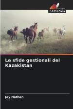 Le sfide gestionali del Kazakistan af Jay Nathan