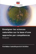 Enseigner les sciences naturelles sur la base d¿une approche par compétences af Fariddun Izatulloyevich Ochilov