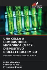 UNA CELLA A COMBUSTIBILE MICROBICA (MFC): DISPOSITIVO BIOELETTROCHIMICO af Rohit Khandare