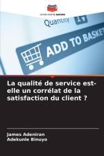La qualité de service est-elle un corrélat de la satisfaction du client ? af James Adeniran