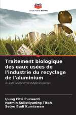 Traitement biologique des eaux usées de l'industrie du recyclage de l'aluminium af Ipung Fitri Purwanti