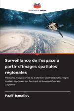Surveillance de l'espace à partir d'images spatiales régionales af Fazil' Ismailov