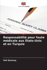 Responsabilité pour faute médicale aux États-Unis et en Turquie af Veli Durmu¿