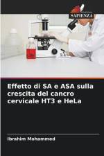Effetto di SA e ASA sulla crescita del cancro cervicale HT3 e HeLa af Ibrahim Mohammed