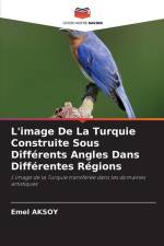 L'image De La Turquie Construite Sous Différents Angles Dans Différentes Régions af Emel Aksoy