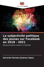 La subjectivité politique des jeunes sur Facebook en 2018 - 2021 af Gerardo Hernán Jiménez López