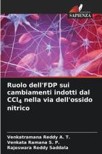 Ruolo dell'FDP sui cambiamenti indotti dal CCl4 nella via dell'ossido nitrico af Venkatramana Reddy A. T.