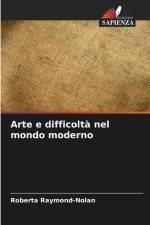 Arte e difficoltà nel mondo moderno af Roberta Raymond-Nolan
