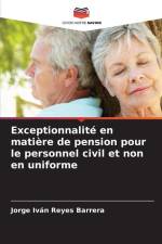 Exceptionnalité en matière de pension pour le personnel civil et non en uniforme af Jorge Iván Reyes Barrera