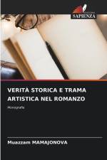 VERITÀ STORICA E TRAMA ARTISTICA NEL ROMANZO af Muazzam Mamajonova