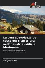 La consapevolezza del costo del ciclo di vita nell'industria edilizia bhutanese af Sangay Duba