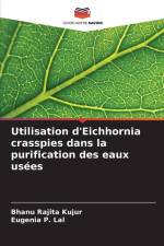 Utilisation d'Eichhornia crasspies dans la purification des eaux usées af Bhanu Rajita Kujur