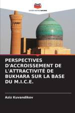 PERSPECTIVES D'ACCROISSEMENT DE L'ATTRACTIVITÉ DE BUKHARA SUR LA BASE DU M.I.C.E. af Aziz Kuvandikov