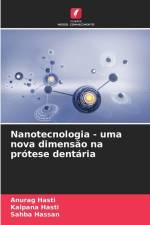 Nanotecnologia - uma nova dimensão na prótese dentária af Anurag Hasti