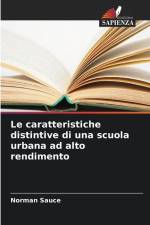 Le caratteristiche distintive di una scuola urbana ad alto rendimento af Norman Sauce