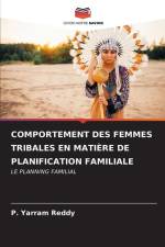 COMPORTEMENT DES FEMMES TRIBALES EN MATIÈRE DE PLANIFICATION FAMILIALE af P. Yarram Reddy