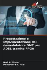 Progettazione e implementazione del demodulatore DMT per ADSL tramite FPGA af Hadi T. Ziboon