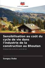 Sensibilisation au coût du cycle de vie dans l'industrie de la construction au Bhoutan af Sangay Duba