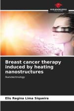 Breast cancer therapy induced by heating nanostructures af Elis Regina Lima Siqueira