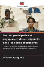 Gestion participative et engagement des enseignants dans les écoles secondaires af Celestine Njang Nfua