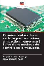 Entraînement à vitesse variable pour un moteur à induction monophasé à l'aide d'une méthode de contrôle de la fréquence af Yogesh Kalidas Kirange