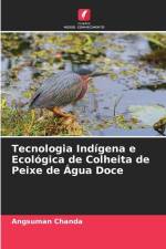 Tecnologia Indígena e Ecológica de Colheita de Peixe de Água Doce af Angsuman Chanda