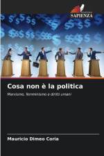 Cosa non è la politica af Mauricio Dimeo Coria
