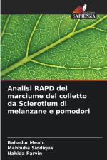 Analisi RAPD del marciume del colletto da Sclerotium di melanzane e pomodori af Bahadur Meah