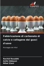 Fabbricazione di carbonato di calcio e collagene dai gusci d'uovo af Rachid Rouabhi