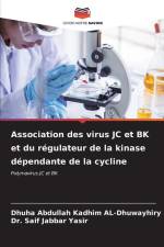 Association des virus JC et BK et du régulateur de la kinase dépendante de la cycline af Dhuha Abdullah Kadhim Al-Dhuwayhiry