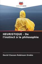 HEURISTIQUE - De l'instinct à la philosophie af David Classen Robinson Orobio
