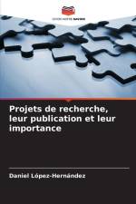 Projets de recherche, leur publication et leur importance af Daniel López-Hernández