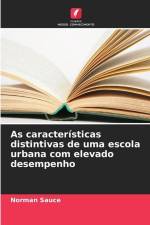 As características distintivas de uma escola urbana com elevado desempenho af Norman Sauce