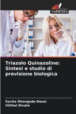 Triazolo Quinazoline: Sintesi e studio di previsione biologica af Savita Dhongade-Desai