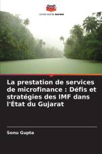 La prestation de services de microfinance : Défis et stratégies des IMF dans l'État du Gujarat af Sonu Gupta