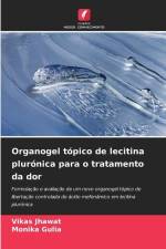 Organogel tópico de lecitina plurónica para o tratamento da dor af Vikas Jhawat