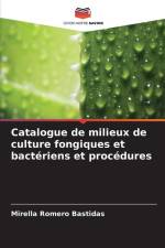 Catalogue de milieux de culture fongiques et bactériens et procédures af Mirella Romero Bastidas