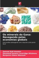 Os minerais do Gana: Navegando pelas economias globais af Samuel Kofi Anamor