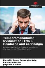 Temporomandibular Dysfunction (TMD), Headache and Cervicalgia af Etevaldo Deves Fernandes Neto