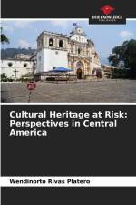 Cultural Heritage at Risk: Perspectives in Central America af Wendinorto Rivas Platero
