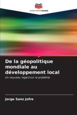 De la géopolitique mondiale au développement local af Jorge Sanz Jofré