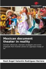Mexican document theater in reality af Raúl Ángel Valentín Rodríguez Herrera