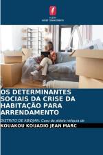 OS DETERMINANTES SOCIAIS DA CRISE DA HABITAÇÃO PARA ARRENDAMENTO af Kouakou Kouadio Jean Marc