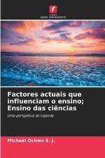 Factores actuais que influenciam o ensino; Ensino das ciências af Michael Ochwo S. J.