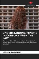 UNDERSTANDING MINORS IN CONFLICT WITH THE LAW af Losseni Coulibaly