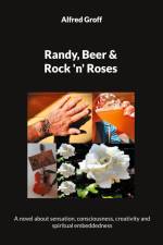 Randy, Beer and Rock 'n' Roses af Alfred Groff