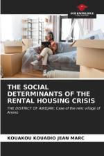 THE SOCIAL DETERMINANTS OF THE RENTAL HOUSING CRISIS af Kouakou Kouadio Jean Marc